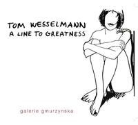 Tom Wesselmann: A Line to Greatness
