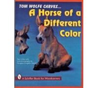 Tom Wolfe Carves A Horse Of A Different Color