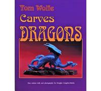 Tom Wolfe Carves Dragons