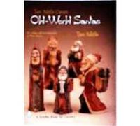 Tom Wolfe Carves Old-world Santas, Schiffer Book for Carvers Molly Higgins, Tom Wolfe (Auteur)