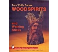 Tom Wolfe Carves Woodspirits And Walking Sticks
