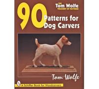 Tom Wolfe – Treasury of Patterns : 90 modèles pour sculpteurs de chiens