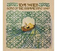 Tom Yates - Song of The Shimmering Way