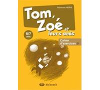 Tom, Zoé Et Leurs Amis 6/7 Ans - Cahier D'exercices B