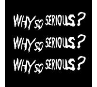 TOMALL Lot de 3 autocollants réfléchissants en vinyle « Why So Serious » pour voiture, thème d'Halloween, autocollants imperméables pour camion, moto, fenêtre, pare-chocs, mur, ordinateur portable (blanc)