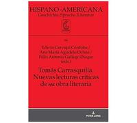 Tomás Carrasquilla. Nuevas Lecturas Críticas De Su Obra Literaria