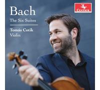 Tomas Cotik - J.S. Bach : Les Six Suites pour violoncelle arr. pour violon de Tomas Cotik