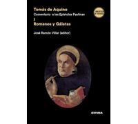 Tomás de Aquino. Comentario a las Epístolas Paulinas I: Romanos y Gálatas