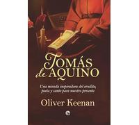 Tomás de Aquino: Una mirada inspiradora del erudito, poeta y santo para nuestro presente