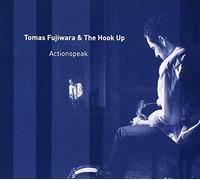 Tomas Fujiwara & The Hook Up - Actionspeak