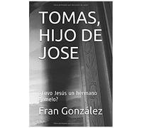 Tomas, Hijo De Jose: ¿Tuvo Jesús Un Hermano Gemelo?
