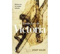 Tomás Luis De Victoria - [Livre en VO] Soler, Josep (Auteur)