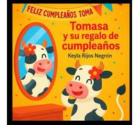 Tomasa y su regalo de cumpleaños: Un cuento sobre el valor de los amigos