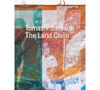 Tomashi Jackson The Land Claim /anglais