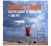 Tomasz Stanko - Freelectronic In Montreux + Too Pee [Cd] Uk - Import