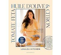 Tomate, feta, huile d'olive & citron - Edition collector: 80 recettes méditerranéennes pour donner à vos assiettes un air d'été toute l'année