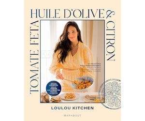 Tomate, feta, huile d'olive & citron - Edition collector: 80 recettes méditerranéennes pour donner à vos assiettes un air d'été toute l'année