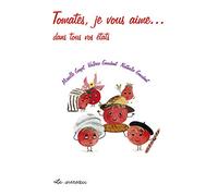 Tomates je vous aime... dans tous vos états
