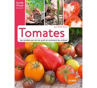 Tomates. Les variétés qui ont du goût et comment les cultiver Jean-Michel Groult (Auteur)