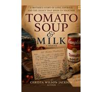 Tomato Soup & Milk: A Memoir