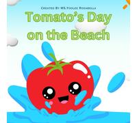 Tomato's Day On The Beach: A Fun-Filled Adventure Under The Sun L Children's Story Book L Colorful Pages And Interactive Reading L Rhyme Book