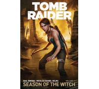 Tomb Raider Volume 1 : Season of the Witch.