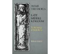 Tomb Treasures Of The Late Middle Kingdom
