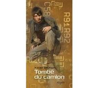 Tombé du camion Xavier Deutsch (Auteur)