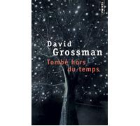 Tombé hors du temps - David Grossman - Points - Poche - Roman