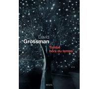 Tombé hors du temps Récit pour voix - David Grossman - Seuil - broché - Roman