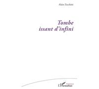 Tombe issant d'infini - Alain Zecchini - L'harmattan - broché - Poésie