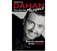 Tombe les masques: Dans les coulisses de mes canulars