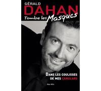 Tombe les masques: Dans les coulisses de mes canulars