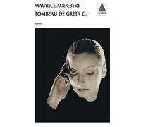 Tombeau de Greta G. - AUDEBERT MAURICE - Actes sud - Poche - Roman