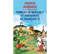 Tombeau de Nicolas 1er et avènement de François IV Chronique du règne de Nicolas Ier - Patrick Rambaud - Lgf - Poche - Roman