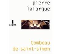Tombeau de Saint-Simon Pierre Lafargue (Auteur)