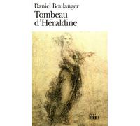 Tombeau d'Héraldine - Daniel Boulanger - Gallimard - Poche - Roman