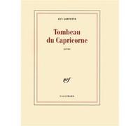 Guy Goffette – Tombeau du Capricorne – Roman – Broché (Gallimard)