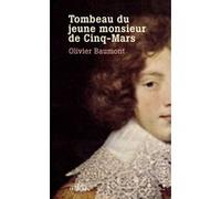 Tombeau du jeune monsieur de Cinq-Mars Olivier Baumont (Auteur)