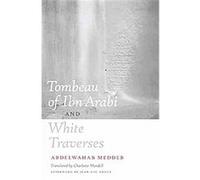 Tombeau of Ibn Arabi and White Traverses Jean-Luc Nancy (Auteur)