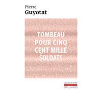 Pierre Guyotat – Tombeau pour cinq cent mille soldats: Sept chants – Livre – Gallimard