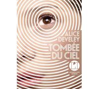 Tombée du ciel - Alice Develey - Iconoclaste Eds De L' - broché - Roman