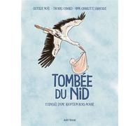 Tombée du nid L'odyssée d'une adoption hors-norme. Roman graphique - Clotilde Noël - Artege - broché - Roman graphique