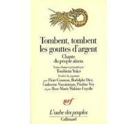 Anonyme – Tombent, tombent les gouttes d'argent – Chants du peuple aïnou – Gallimard – Broché