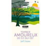 Tomber amoureux de ce qui est