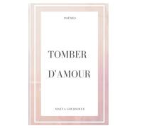 Tomber d'amour: Poèmes d'amour