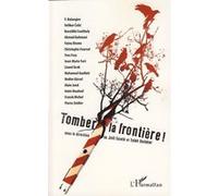Tomber la frontière ! Joël Issele (Auteur)