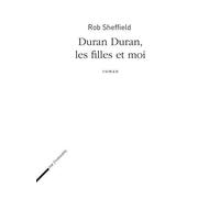 Tomber les filles avec duran d - Rob Sheffield - Rue Fromentin - broché - Roman