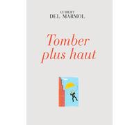 Tomber plus haut Comment découvrir son intelligence intérieure - Guibert Del Marmol - Ker Eds - broché - Essai