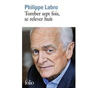 Philippe Labro – Tomber sept fois, se relever huit – Roman – Poche – Gallimard